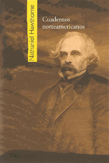 Cuadernos norteamericanos.  Nathaniel Hawthorne