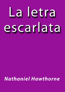 La letra escarlata.  Nathaniel Hawthorne