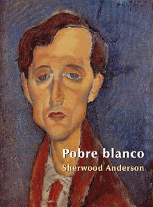 Pobre Blanco.  Sherwood Anderson