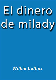 El dinero de milady.  Wilkie Collins