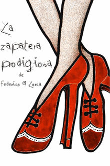 La zapatera prodigiosa Farsa violenta en dos actos.  Federico Garcia Lorca