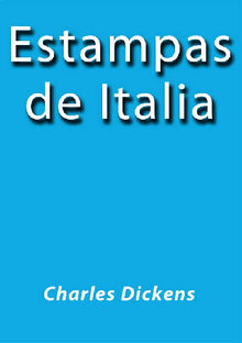 Estampas de Italia.  CHARLES DICKENS