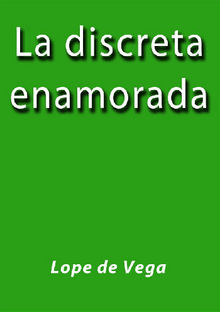 La discreta enamorada.  Lope de Vega