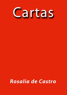 Cartas Rosala de Castro.  Rosala de Castro