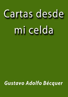 Cartas desde mi celda.  Gustavo Adolfo Becquer