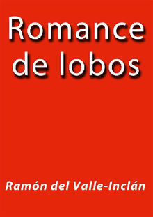 Romance de lobos.  Ramn del Valle-Incln