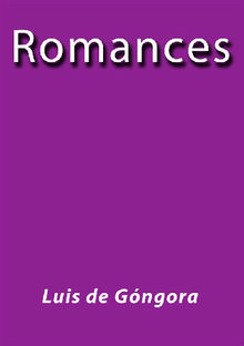 Romances.  Luis De Gngora