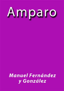 Amparo.  Manuel Fernndez y Gonzlez