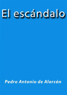 El escndalo.  Pedro Antonio de Alarcn