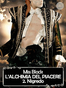 L'alchimia del piacere, 2. Nigredo.  Miss Black