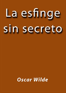 La esfinge sin secreto.  Oscar Wilde