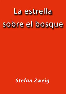 La estrella sobre el bosque.  Stefan Zweig