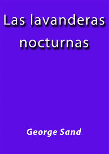 Las lavanderas nocturnas.  George Sand