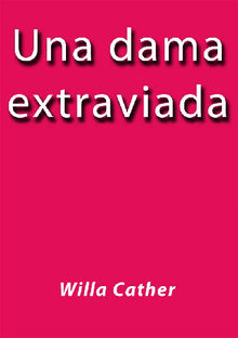 Una dama extraviada.  Willa Cather