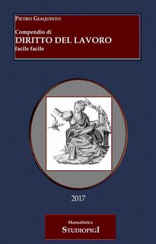 Compendio di DIRITTO DEL LAVORO facile facile - Terza Edizione.  Pietro Giaquinto