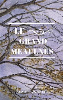 Le Grand Meaulnes.  Alain-Fournier