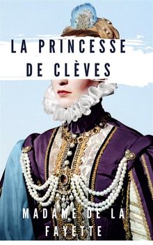 La Princesse de Clves.  Madame De La Fayette