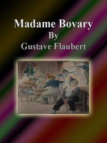 Madame Bovary.  Gustave Flaubert