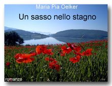 Un sasso nello stagno.  Maria Pia Oelker