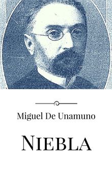 Niebla.  Miguel de Unamuno