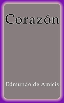 Corazn.  EDMUNDO DE AMICIS