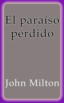 El paraso perdido.  John Milton