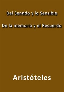 Del sentido y lo sensible de la memoria y el recuerdo.  Aristoteles