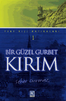 Bir Gzel Gurbet K?r?m (Yurt D??? Hat?ralar? - 1).  Seher DURMAZ