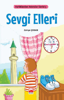 Sevgi Elleri (Varl?klardan Hat?ralar Serisi-3).  Zekiye oban