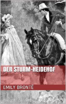 Der Sturm-Heidehof.  Emily Bront