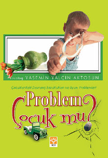 Problem ocuk mu?.  Yasemin Yal?n Aktosun