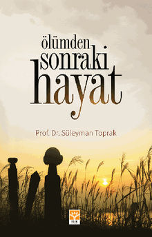 lmden Sonraki Hayat.  Prof. Dr. Sleyman Toprak