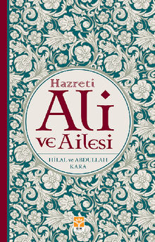 Hazreti Ali ve Ailesi.  Hilal Kara