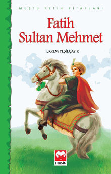 Fatih Sultan Mehmet (Fetih Serisi).  Ekrem Ye?ilay?r