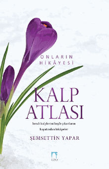 Kalp Atlas? (Onlar?n Hikyesi).  ?emsettin YAPAR