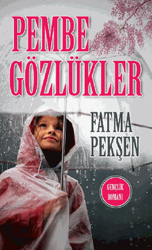 Pembe Gzlkler.  Fatma Pek?en