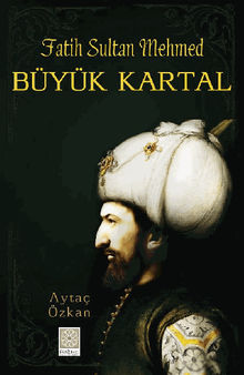 Fatih Sultan Mehmed Byk Kartal.  Ayta zkan