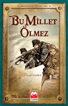 Bu Millet lmez (Kahramanl?k Hikayeleri - 5).  Faz?l YAZICI