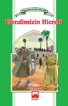 Efendimizin Hicreti (Peygamberimizden Hatiralar-3).  Orhan SEZG?N