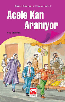 Acele Kan Aran?yor (Gzel Davran?? Hikayeleri - 4).  Ruhi DEM?REL