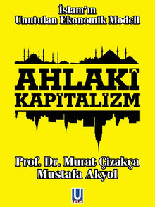 Ahlaki Kapitalizm.  Mustafa Akyol