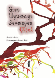 Gece Uyumay? Sevmeyen iek.  Sennur Sezer