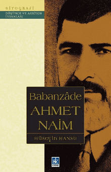 Babanzde Ahmet Naim.  Hseyin Hansu