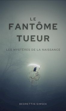 Le Fantme Tueur.  Bedrettin Simsek