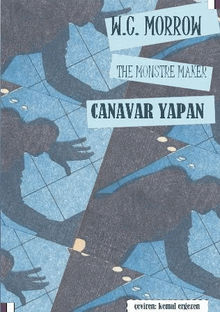 Canavar Yapan:The Monstre Maker.  W. C. Morrow