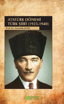 Atatrk Dnemi Trk ?iiri (1923-1940).  Nurullah etin