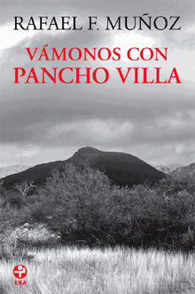Vmonos con Pancho Villa.  Rafael F. Muoz