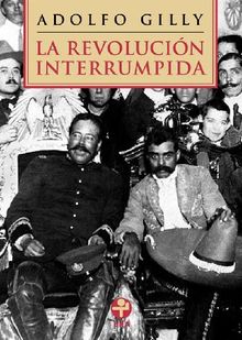 La revolucin interrumpida.  Adolfo Gilly