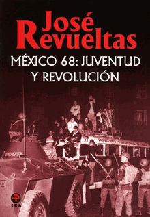 Mxico 68: juventud y revolucin.  Jos Revueltas