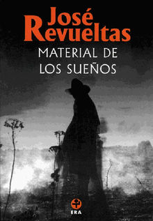 Material de los sueos.  Jos Revueltas